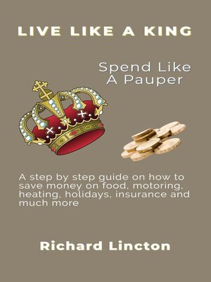 cover image of Live Like a King--Spend Like a Pauper